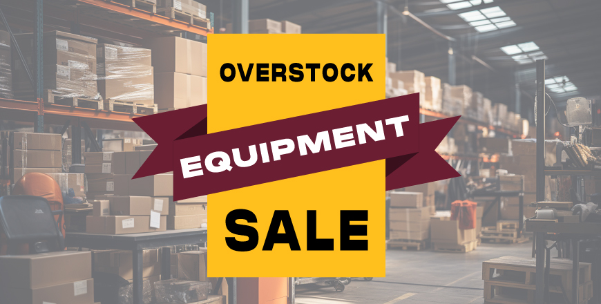 Overstock Equipment Sale
